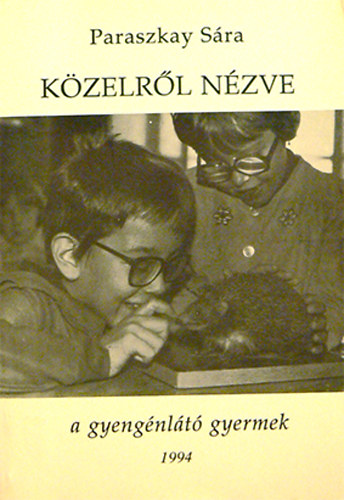 Paraszkay S�ra - K�zelr�l n�zve - a gyeng�nl�t� gyermek