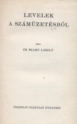 Cs. Szabó LÁszló - Levelek a száműzetésből