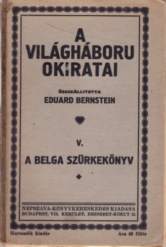 Eduard Bernstein - A vilghboru okiratai V. - A belga szrkeknyv
