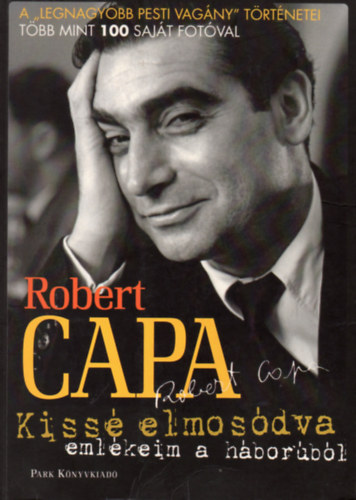 Robert Capa - Kissé elmosódva - Emlékeim a háborúból
