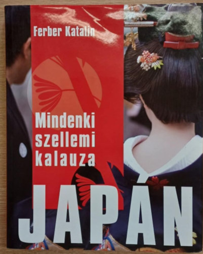 Ferber Katalin - Mindenki szellemi kalauza: Japn