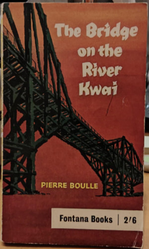 Pierre Boulle - Bridge on the river Kwai