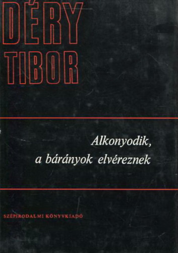 Dry Tibor - Alkonyodik, a brnyok elvreznek