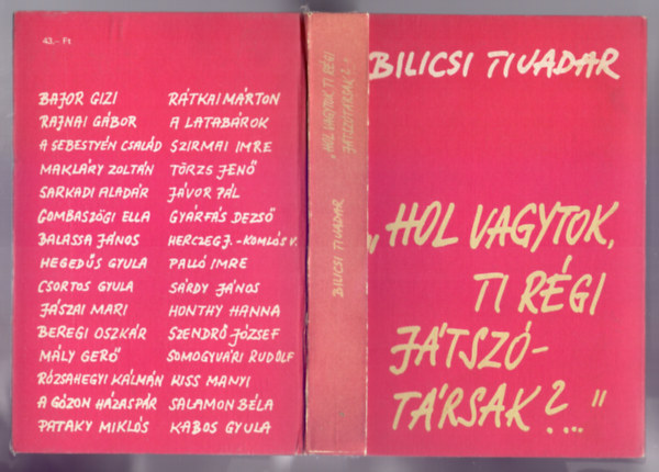 Bilicsi Tivadar - ˝Hol vagytok, ti régi Játszótársak ?...˝