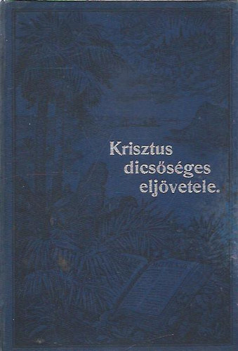 Krisztus dics�s�ges elj�vetele