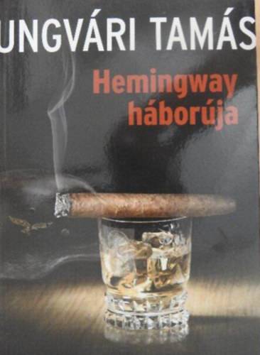 Ungv�ri Tam�s - Hemingway h�bor�ja