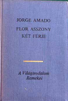 Jorge Amado - Flor asszony két férje