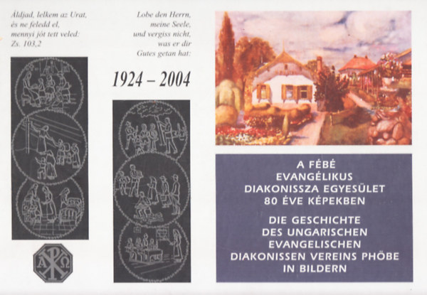 A F�b� Evang�likus Diakonissza Egyes�let 80 �ve k�pekben (magyar-n�met)