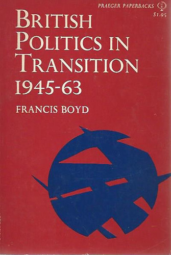 Francis Boyd - British Politics in Transition 1945-63