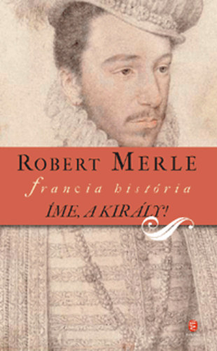Robert Merle - me, a kirly!