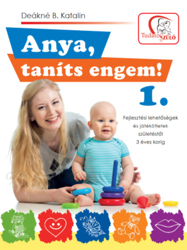 Deákné B. Katalin - Anya, taníts engem! 1.