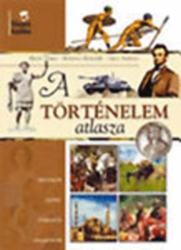 Hev�r T.-K�m�ves B.-Sipos N. - A t�rt�nelem atlasza