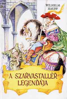 Wilhelm Hauff - A szarvastallér legendája