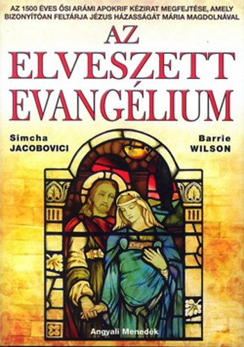 Simcha Jacobovici; Barrie Wilson - Az elveszett evanglium