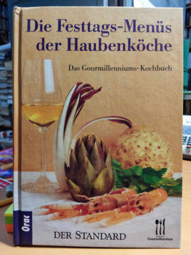 Luzia Ellert  Florian Holzer (photo), Christa Engstler (photo), Herbert Lehmann (photo) - Der Standard. Die Festtags- Mens der Haubenkche. Das Gourmillenniums- Kochbuch