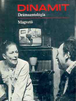 Radn�ti Zsuzsa  (szerk.) - Dinamit (dr�maantol�gia)