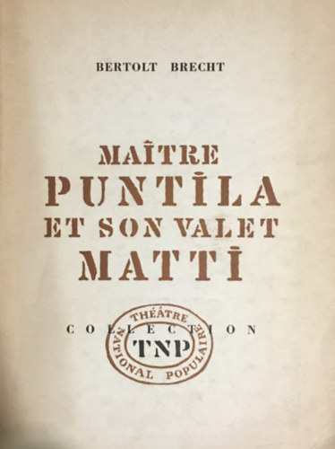 Bertold Brecht - Ma�tre Puntila et son valet Matti