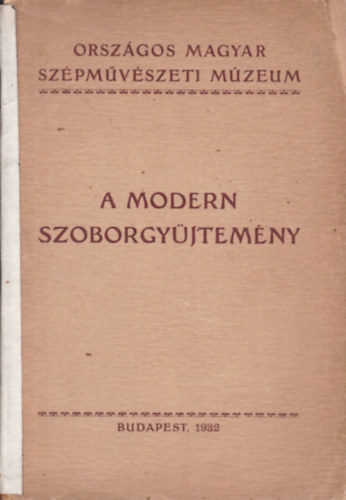 Sz�pm�v�szeti M�zeum - A modern szoborgy�jtem�ny
