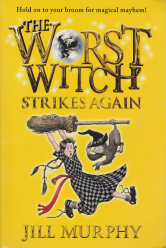 Jill Murphy - The Worst Witch Strikes Again
