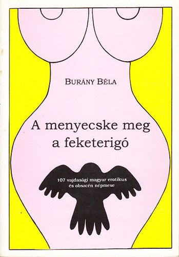 Burny Bla - A menyecske meg a feketerig - 107 vajdasgi magyar erotikus s obszcn npmese