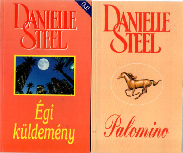 Danielle Steel - 5 db Danielle Steel regny: Palomino, gi kldemny, Apu, A szellem, Szerelmem Hollywood