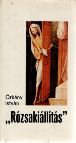 Örkény István - "Rózsakiállítás"