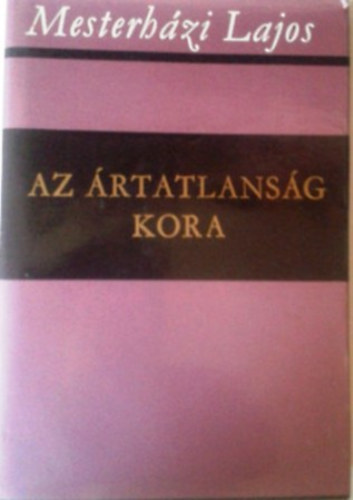 Mesterhzi Lajos - Az rtatlansg kora