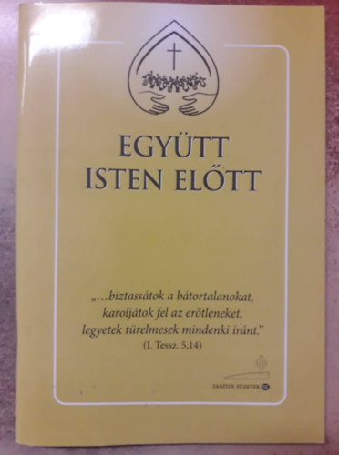 Egytt Isten eltt - Bibliaiskolai vzlatok