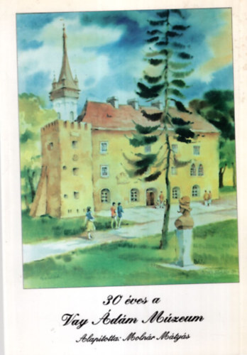 Molnr Sndor, Kardos M. Zste, Dr. Szitnyi Gyrgy - 30 ves a Vay dm Mzeum