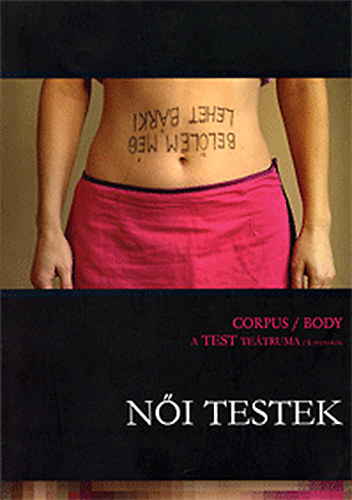 Tth G. Pter  (szerk.) - Ni testek - Corpus / Body - A test tetruma I. felvons