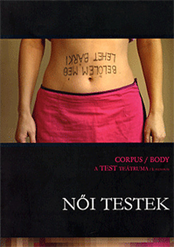 T�th G. P�ter  (szerk.) - N�i testek - Corpus / Body - A test te�truma I. felvon�s