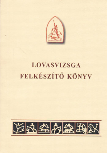 Lovasvizsga - Felk�sz�t� k�nyv