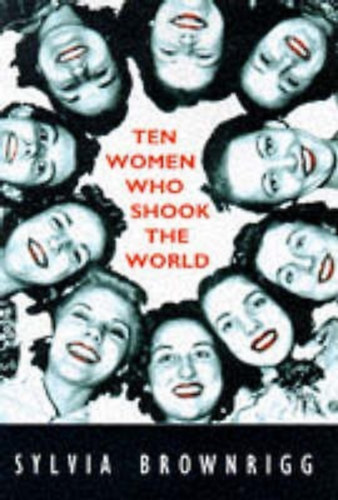 Sylvia Brownrigg - Ten Women Who Shook the World