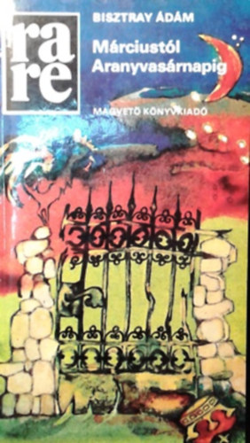 Bisztray �d�m - M�rciust�l Aranyvas�rnapig