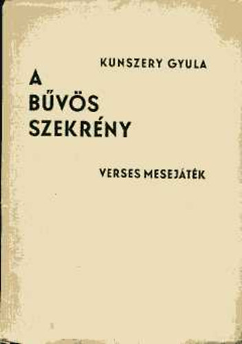 Kunszery Gyula - A bvs szekrny (verses mesejtk)