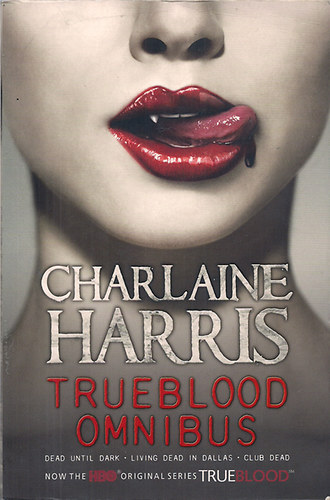 Charlaine Harris - True Blood Omnibus