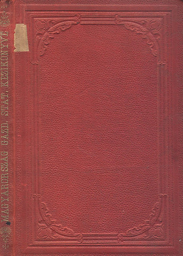 Prniczky Ede  (szerk.) - Magyarorszg gazdasgi statisztikai kziknyve (I. vfolyam, 1886)