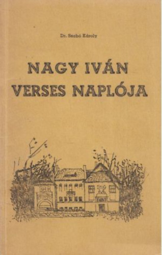 Dr. Szabó Károly (válogatta) - Nagy Iván verses naplója