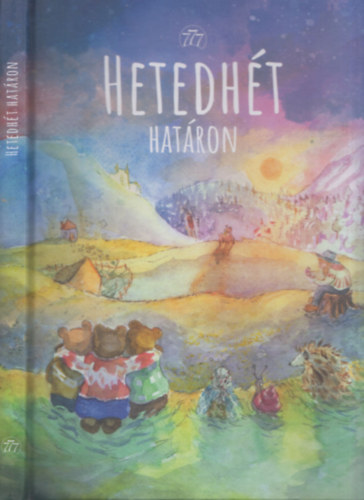 Hetedht hatron - Trtnetek 4-8 veseknek s minden meseszeret embernek