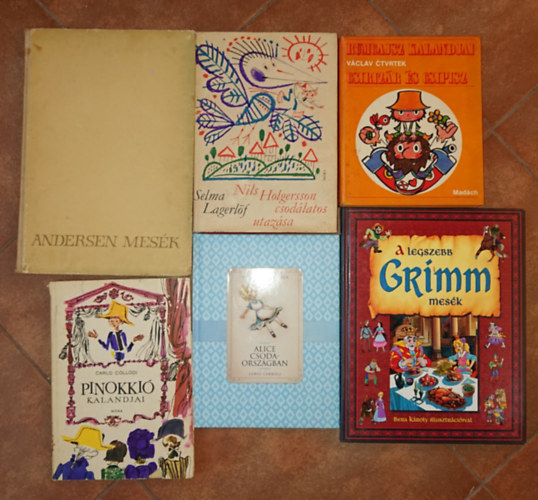 Grimm testvrek, Selma Lagerlf, Lewis Caroll, Carlo Collodi, Vaclav Ctvrtek H. C. Andersen - A vilgirodalom 6 klasszikus mesknyve: Andersen mesi, A legszebb Grimm-mesk, Nils Holgerson csodlatos utazsa, Alice Csodaorszgban, Pinokki kalandjai, Csirizr s Csipisz