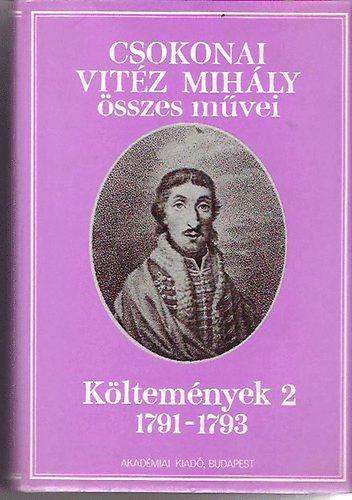 Csokonai Vit�z Mih�ly - Csokonai Vit�z Mih�ly �sszes m�vei: K�ltem�nyek II.
