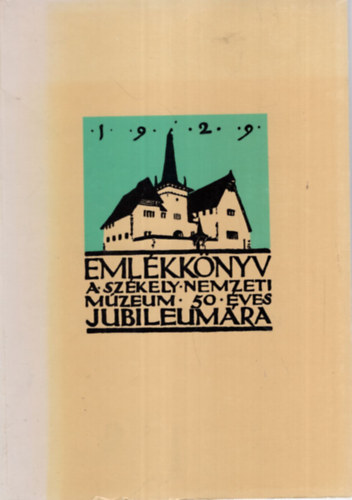 Csutak Vilmos - Emlkknyv a Szkely Nemzeti Mzeum 50 ves jubileumra I-II (reprint)