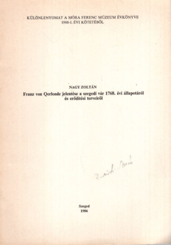 Nagy Zolt�n - Franz von Qerlonde jelent�se a szegedi v�r 12768. �vi �llapot�r�l �s er�d�t�si terveir�l - K�l�nlenyomat