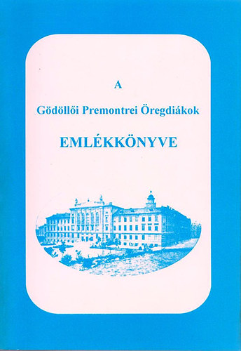 A G�d�ll�i Premontrei �regdi�kok Eml�kk�nyve