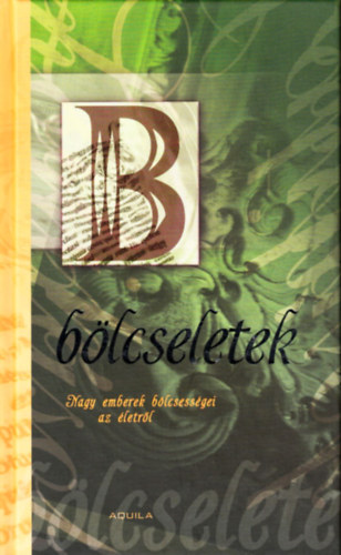 Blcseletek - Nagy emberek blcsessgei az letrl