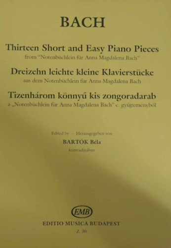 Johann Sebasian Bach Bartk Bla - Tizenhrom knny kis zongoradarab (A "Notenbchlein fr Anna Magdalena Bach" c. mbl)