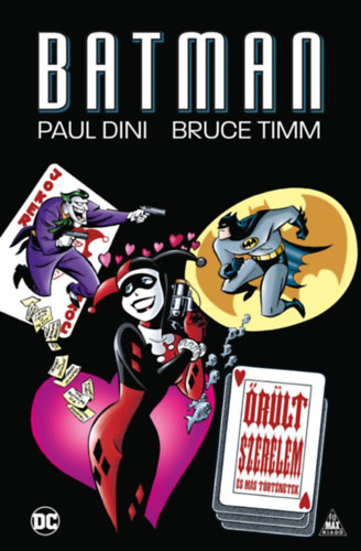 Bruce Timm Paul Dini - Batman - rlt szerelem s ms trtnetek