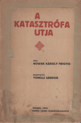 Nowak K�roly Frigyes - A katasztr�fa �tja