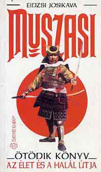 Josikava Eidzsi - Muszasi V. - Az �let �s a hal�l �tja
