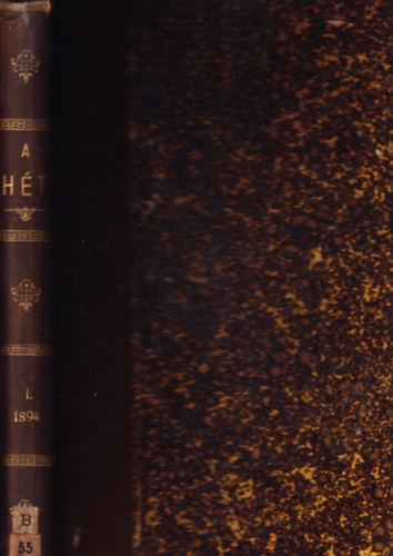 Kiss József (szerk.) - A hét - Politikai és Irodalmi Szemle IX. kötet.